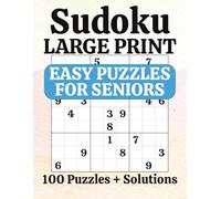 Sudoku Large Print Easy for Seniors: 100 Easy Puzzles with Solutions, Big Print Grids, One Puzzle Per Page for Relaxation and Brain Exercise (Relaxing Large Print Puzzle Collection)