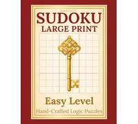 Sudoku Large Print - Easy Level: 150 Hand-Crafted Logic Puzzles for Adults & Seniors with Full Solutions for Relaxing Brain Exercise