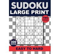 Sudoku Large Print Easy to Hard: 300 Easy to Hard Puzzles for Adults & Seniors with Solutions, Large Print Two Puzzle Sudoku per page.