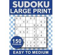 Sudoku Large Print Easy to Medium: 150 Easy to Medium Puzzles for Adults & Seniors with Solutions, One Puzzle Sudoku per page