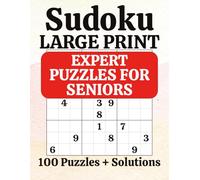 Sudoku Large Print Expert for Seniors: 100 Expert Level Puzzles with Solutions, Big Print Grids, One Puzzle Per Page for Advanced Players and Serious ... (Relaxing Large Print Puzzle Collection)