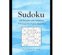Sudoku Large Print for Adults: 100 Easy to Medium 9×9 Puzzles with Solutions | Clear Grids for Relaxation and Brain Training
