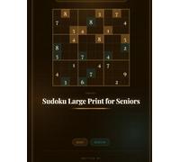 Sudoku Large Print for Seniors: 100 Puzzles for Adults, Easy and Medium with Solutions: Extra Large Print Sudoku, Bold Numbers Big Grids, Comfortable Solving for All Ages