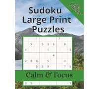 Sudoku Large Print Puzzles Calm and Focus: Brain Health | Adults, Teens, and Seniors | All Skill Level | Traveling To- Go | Perfect Gift
