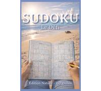 Sudoku Le Défi: Édition Nature | 150 grilles de niveau intermédiaire avec solutions (Le Parcours Sudoku (Édition Nature))