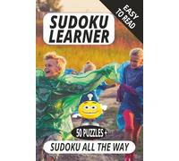SUDOKU LEARNER: Sudoku learner all the way. Easy to read. Great gift. 6x9 Inches, 110 pages and 55 puzzles plus solutions.