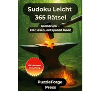 Sudoku Leicht - 365 Rätsel: 365 leichte Sudoku für entspannte Denkpausen - Großdruck im A4-Format - 2 Rätsel pro Seite - Lösungen im Buch