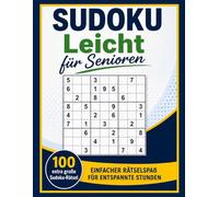 Sudoku Leicht für Senioren: 100 Extra Große Sudoku-Rätsel für Anfänger | Große Schrift | Einfacher Rätselspaß für entspannte Stunden.