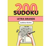 Sudoku Letra Grande para Adultos: 200 Sudokus fáciles y medianos para entrenar la mente - Pasatiempos para adultos y personas mayores