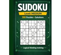 SUDOKU Level Medium 300 Puzzles + Solutions Logical Thinking Training: Brain Training Puzzle Book for Teens & Adults - 300 Medium Sudoku Puzzles with Large Print Grids, Instructions and Full Solutions