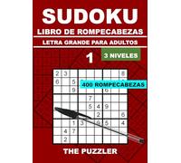 SUDOKU LIBRO DE ROMPECABEZAS LETRA GRANDE PARA ADULTOS: 400 puzles y soluciones, de fácil a difícil. Perfecto para amantes de los puzzles.