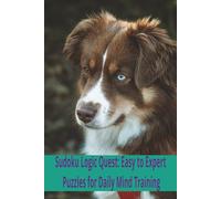 Sudoku Logic quest Easy to Expert Puzzle for Daily Mind Training: A Complete Sudoku Journey from Beginner to Expert / 9x6 inches, 110 pages / 50 + ... Great for Vacations, Holidays and Free Times