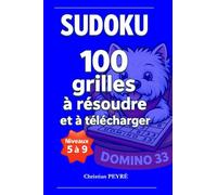 SUDOKU : Maîtriser les 40 Techniques de résolution: 100 Sudoku à Télécharger et à Résoudre
