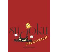 SUDOKU, MALEVOLENT 100 HARD PUZZLES: Hard challenging Sudoku Puzzles / 8 x 10, 205 pages / 100 Puzzles / Solution and Progress Tracker Included