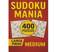 Sudoku Mania: 400 Medium Level Puzzles for Endless Fun: Train Your Brain, Relax, and Sharpen Your Focus With Hours of Mind-Boosting Entertainment