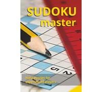 Sudoku Master: 40 Hard Puzzles for Experienced Players | Challenging Sudoku Puzzle Book for Adults: The Ultimate Challenge for Serious Sudoku Lovers