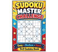 Sudoku Master Challenge: 30 Brain-Training 9X9 Challenges From Easy To Hard | Sharpen Logic and Critical Thinking with 30 Easy, Medium & Hard Sudoku Puzzles