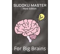 Sudoku Master Hard Editon: Sudoku For Big Brains | 6 x 9 inches | 110 Pages | 50+ Puzzles | Solutions Included