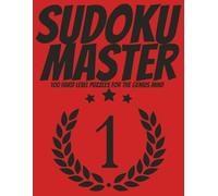 SUDOKU MASTER: Hard level sudoku puzzles for the genius brain | Large print, easy to read | 100 puzzles, 8.5X11 format, with solutions