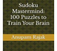 Sudoku Mastermind: 100 Puzzles to Train Your Brain