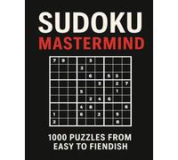 Sudoku Mastermind - 1000 Puzzles from Easy to Fiendish