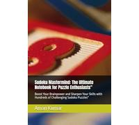 Sudoku Mastermind: The Ultimate Notebook for Puzzle Enthusiasts": Boost Your Brainpower and Sharpen Your Skills with Hundreds of Challenging Sudoku Puzzles"