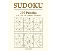 Sudoku Mastery: 300 Puzzles from Easy to Hard for Daily Brain Training: Classic Logic Puzzle Book | 100 Easy, 100 Medium, 100 Hard | Large Print 8.5"x11"