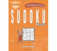 Sudoku Mastery | 500 Puzzles for Adults | Medium | Large Print Brain Games for Relaxation, Focus & Stress Relief