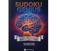 Sudoku Mastery Puzzle Book.: A Complete Collection of Easy, Medium & Hard Sudoku Challenges to Strengthen Logic, Focus, and Mental Sharpness.