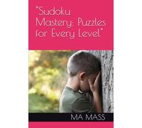 "Sudoku Mastery: Puzzles for Every Level"