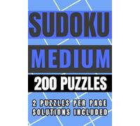 Sudoku Medium - 200 Puzzles: Intermediate Logic Challenges for Daily Practice • Two Puzzles Per Page • Solutions Included (Sudoku Standard Edition)