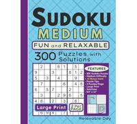 Sudoku Medium Fun and Relaxable: 300 Large Print Medium Difficulty Level Number Puzzles for Adults Young and Old, Seniors, with Solutions