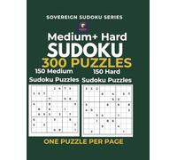 Sudoku Medium + Hard - 300 Puzzles: 150 Medium and 150 Hard Sudoku Puzzles for Adults | One Puzzle Per Page | Solutions Included (Sudoku Mixed Difficulty Collection)
