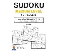 Sudoku Medium Level for Adults - 100 Large Print Puzzles with Solutions, Volume 4