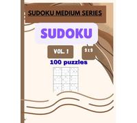 Sudoku medium series vol 1: 9 x 9 grids sudoku puzzle volume 1 ( Sudoku medium series ) | 100 puzzles, 1 puzzles per page , 8.5 x 11 inch