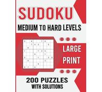 Sudoku Medium to Hard Levels Large Print: 200 Puzzles, Two per page with Answers in the end of the Book, Perfect for Adults, Teens and Seniors.
