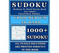 Sudoku Medium To Hard Puzzle Book For Adults: 1000+ Medium To Hard Sudoku Puzzles With Solutions, Boost Brain Power & Focus