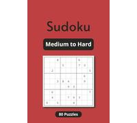 Sudoku - Medium to Hard: Sudoku Puzzle Book for Adults, Level Medium to Hard