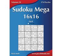 Sudoku Mega 16x16 - Fácil - Volumen 30 - 276 Puzzles