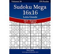 Sudoku Mega 16x16 Impresiones con Letra Grande - De Fácil a Experto - Volumen 34 - 276 Puzzles: Volume 34