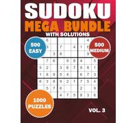 Sudoku Mega Bundle with Solutions Vol. 3: 1000 Easy to Medium Puzzles