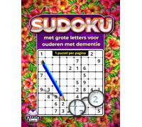 Sudoku met grote letters voor ouderen met dementie: 1 puzzel per pagina voor gemakkelijk lezen en ontspannende mentale oefening: Wiskundige spelletjes voor mensen met een slecht gezichtsvermogen