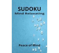 Sudoku Mind Relaxation: Relaxing Mind Sudoku| Stress Relief | Mind Helper | Relax and Focus | 6x9 inches | 110 pages with 50 Puzzles Including Solution