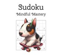 Sudoku: Mindful Mastery Sudoku Puzzle Book. Contains 60 Puzzles and includes Solutions. 6x9inch, 120 pages.