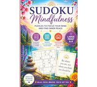 Sudoku Mindfulness: Large Print Sudoku (Easy, Medium & Hard), Mazes and Relaxing Quotes for Stress Relief, Focus and Brain Training (Sudoku, puzzle.)