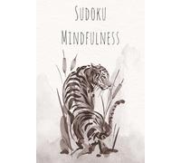 Sudoku Mindfulness: Sudoku Puzzles for mindfulness | 6x9 inch, 110 Pages | 50+ Puzzles | Solutions Included