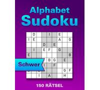 Sudoku mit Buchstaben - Großdruck Rätselbuch: 150 Schwierige Wordoku Rätsel für Erwachsene & Senioren - Alphabet Sudoku zur Förderung von Gedächtnis, Konzentration und Entspannung (mit Lösungen)