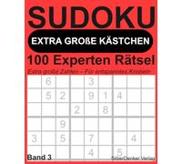 Sudoku mit EXTRA GROSSEN KÄSTCHEN - Band 3: 100 extreme Sudoku-Rätsel für erfahrene Sudoku-Freunde, Experten und alle, die große Schrift bevorzugen ... - Extra große Kästchen - 100 Experten Rätsel)