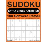 Sudoku mit EXTRA GROSSEN KÄSTCHEN - Band 3: 100 schwere Sudoku-Rätsel für Senioren, erfahrene Rätsel-Freunde und alle, die große Schrift bevorzugen