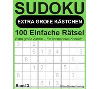 Sudoku mit EXTRA GROSSEN KÄSTCHEN - Band 3: 100 sehr einfache lösbare Rätsel für Senioren, Anfänger und alle, die Sudoku entspannt genießen möchten. ... - Extra große Kästchen - 100 Einfache Rätsel)
